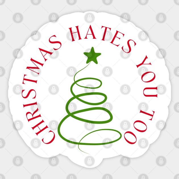 Christmas Hates You Too. Christmas Humor. Rude, Offensive, Inappropriate Christmas Design In Red And Green Sticker by That Cheeky Tee